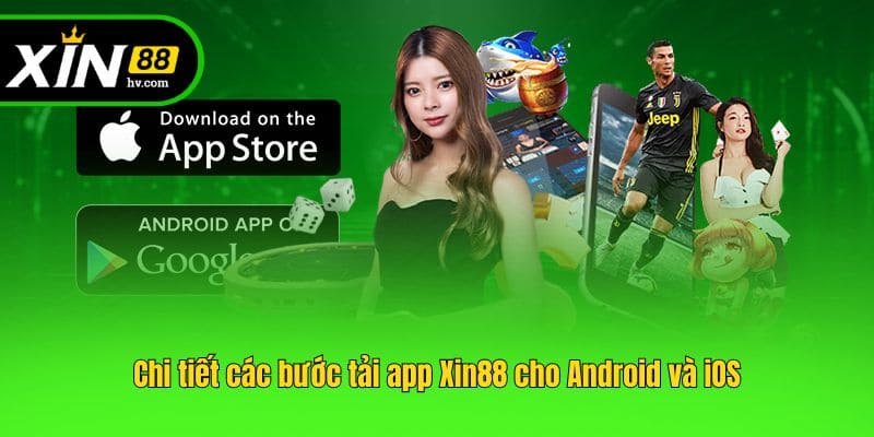 Chi tiết các bước tải app Xin88 cho Android và iOS