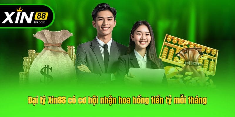 Đại lý Xin88 có cơ hội nhận hoa hồng tiền tỷ mỗi tháng