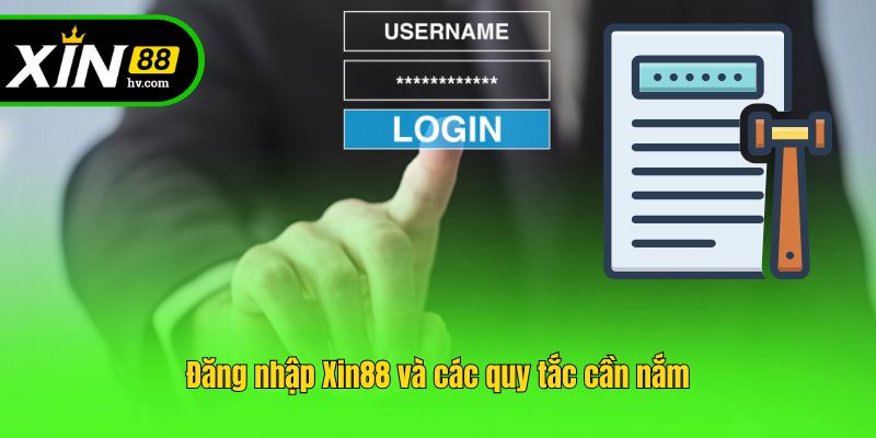 Đăng nhập Xin88 và các quy tắc cần nắm
