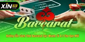 Hướng Dẫn Cách Chơi Baccarat Cực Nhanh Từ A-Z Cho Bạn Mới