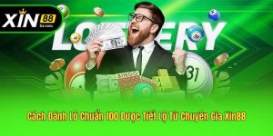 Cách Đánh Lô Chuẩn 100 Được Tiết Lộ Từ Chuyên Gia Xin88