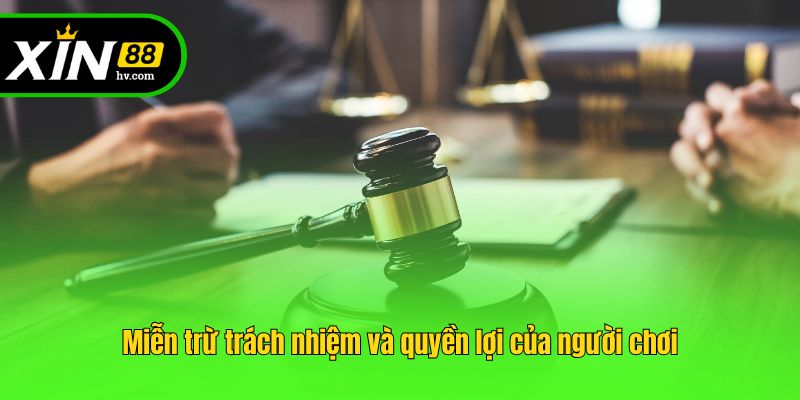 Miễn trừ trách nhiệm và quyền lợi của người chơi