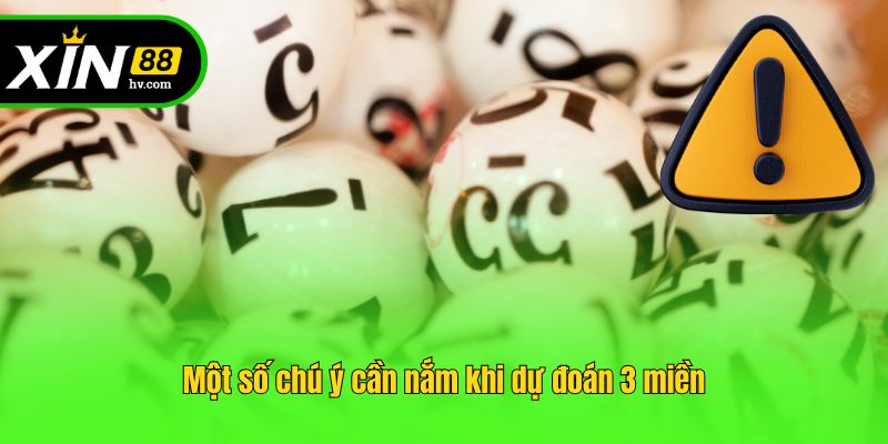 Một số chú ý cần nắm khi dự đoán 3 miền