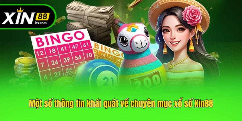 Một số thông tin khái quát về chuyên mục xổ số Xin88