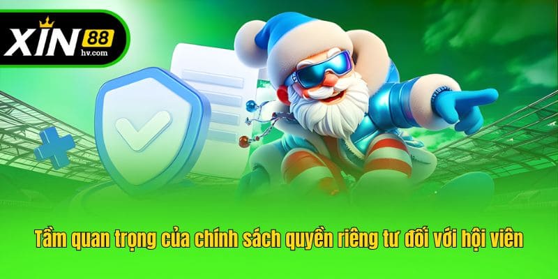 Tầm quan trọng của chính sách quyền riêng tư đối với hội viên